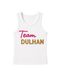 TEAM DULHAN WHITE TANK